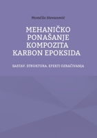 Mehanicko Ponasanje Kompozita Karbon Epoksida: Sastav. Struktura. Efekti Ozracivanja 3755796902 Book Cover