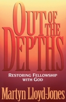 Out of the Depths: Restoring Fellowship with God 089107838X Book Cover