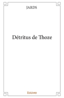 Détritus de Thoze (French Edition) 2414144807 Book Cover
