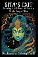 Sita's Exit: Burning It All Down Without a Single Drop of Fire (Life in the Bliss Lane) B0DZXVY9TF Book Cover