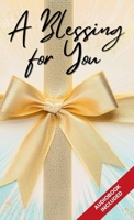 A Blessing for You: The Best Christian Gift for Every Occasion, Guaranteed to Bring Joy (How to Live Your Faith) 3912098050 Book Cover