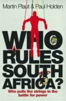 Who Rules South Africa?: Pulling the Strings in the Battle for Power 1849544085 Book Cover
