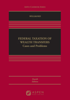 Federal Taxation of Wealth Transfers: Cases and Problems 1454870591 Book Cover