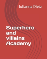 Superhero and villains Academy B0FWXC661J Book Cover