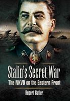 Stalin's Secret War: The NKVD on the Eastern Front 1848840535 Book Cover