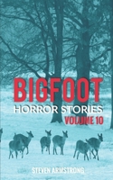 Bigfoot Horror Stories: Volume 10 B09S61YR6V Book Cover
