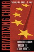 Privatizing China: Inside China's Stock Markets 0470821205 Book Cover