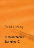 Ils racontent les Evangiles : Tome 2 2322240214 Book Cover