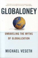 Globaloney: Unraveling the Myths of Globalization 0742536580 Book Cover