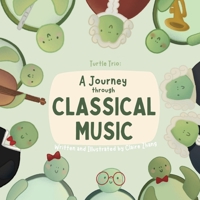 Turtle Trio: A Journey Through Classical Music B0FJFCJ1Y7 Book Cover