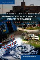 Environmental Public Health Impacts of Disasters: Hurricane Katrina, Workshop Summary 0309105005 Book Cover