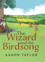 The Wizard and the Birdsong 0228889170 Book Cover