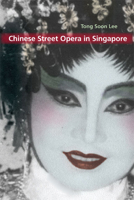 Chinese Street Opera in Singapore 0252032462 Book Cover