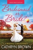 Bridesmaid or Bride? 1945527986 Book Cover