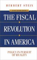 The Fiscal Revolution in America , 2nd Edition: Policy in Pursuit of Reality 0844737372 Book Cover