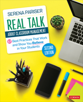 Real Talk About Classroom Management: 57 Best Practices That Work and Show You Believe in Your Students (Corwin Teaching Essentials) 1071922556 Book Cover