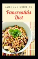Awesome Guide To Pancreatitis Diet B099C3FR43 Book Cover