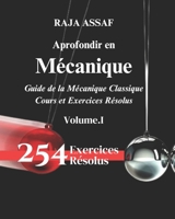 Approfondir en Mécanique: Guide de la Mécanique Classique/ Cours et Exercices et Pproblèmes Résolus (French Edition) B0DPQ46TT3 Book Cover