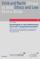 Gerechtigkeit Im Gesundheitswesen Und in Der Transplantationsmedizin: Mehrdimensionale Handlungsfelder ALS Systematische Und Normative Herausforderung 3796523064 Book Cover