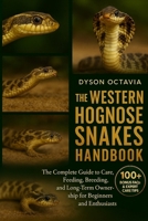 THE WESTERN HOGNOSE SNAKES HANDBOOK: The Complete Guide to Care, Feeding, Breeding, and Long-Term Ownership for Beginners and Enthusiasts B0FTFMBMSP Book Cover
