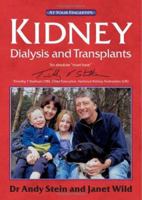Kidney Dialysis and Transplants - the 'at your fingertips' guide: The at Your Fingertips Guide (At Your Fingertips) 1859590462 Book Cover
