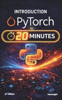 Introduction to PyTorch in 20 Minutes: B0GMH5RLC1 Book Cover