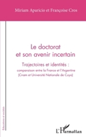 Le doctorat et son avenir incertain: Trajectoires et identités : comparaison entre la France et l'Argentine (Cnam et Université Nationale de Cuyo) (Éducations Et Sociétés) (French Edition) 2343054886 Book Cover