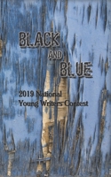 Black and Blue: 2019 National Young Writers Contest 1676955526 Book Cover