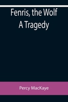 Fenris, the Wolf: A Tragedy 9355758995 Book Cover