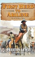 First Herd to Abilene (Memoirs of H.H. Lomax Series #5) 1647340144 Book Cover