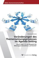 Veranderungen Des Themensetzungsprozesses Im Agenda-Setting 363947502X Book Cover