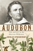 Audubon: Life and Art in the American Wilderness 0820320056 Book Cover