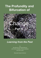 The Profundity and Bifurcation of Change Part II: Learning from the Past 0998514764 Book Cover