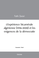 L'Expérience bicamérale algérienne (1996-2020) et les exigences de la démocratie (French Edition) 2414421568 Book Cover