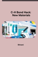 C-H Bond Hack: New Materials 3384234146 Book Cover