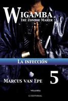 Wigamba 5: La Infeccion 1541099613 Book Cover