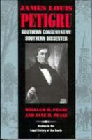 James Louis Petigru: Southern Conservative, Southern Dissenter 1570034915 Book Cover