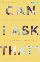 Can I Ask That?: 8 Hard Questions about God and Faith [sticky Faith Curriculum] Student Guide 0991488016 Book Cover