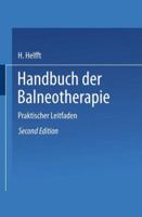 Handbuch Der Balneotherapie: Praktischer Leitfaden Bei Verordnung Der Mineral-Brunnen Und -Bader, Sowie Des Seebades 3662235617 Book Cover
