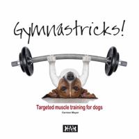 Gymnastricks: Targeted muscle training for dogs 1845847741 Book Cover