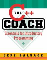 C++ Coach: Essentials for Introductory Programming 0201702894 Book Cover