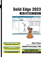 Solid Edge 2023 for Designers, 20th Edition 1640572287 Book Cover