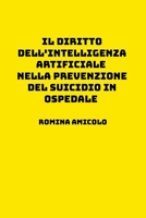 Il diritto dell'intelligenza artificiale nella prevenzione del suicidio in ospedale (Italian Edition) 1326557440 Book Cover