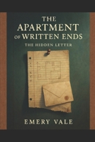 The Apartment of Written Ends: The Hidden Letter B0GNKDVRRZ Book Cover