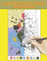 Large Print Color by Number Coloring Book: Fun And Easy Coloring pages of Flowers....... B0C7JG7CBQ Book Cover