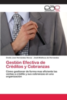 Gestión Efectiva de Créditos y Cobranzas: Cómo gestionar de forma mas eficiente las ventas a crédito y sus cobranzas en una organización 3659073377 Book Cover