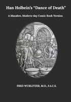 Hans Holbein's Dance of Death: A Macabre, Modern-day Comic Book Version of Han Holbein’s Dance of Death B08RGV6VW8 Book Cover