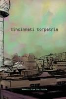 Cincinnati Corpatria: Moments From the Future 0692191402 Book Cover