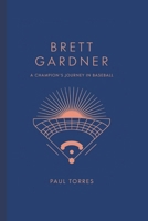 Brett Gardner: A Champion’s Journey in Baseball B0F2HN9DGX Book Cover
