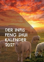 Der Infis Feng Shui Kalender 2027: Das Jahr des Feuer Schafes (German Edition) 3696377279 Book Cover